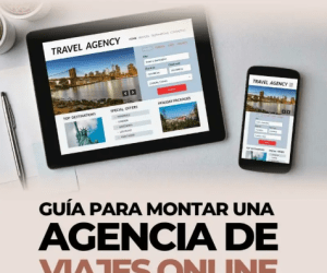 Cómo Crear una Agencia de Viajes Online: Guía Detallada Paso a Paso