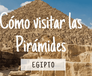 Consejos para Visitar las Pirámides de Egipto